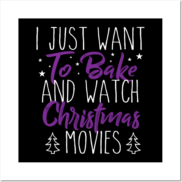 I Just Want TO Bake And Watch Christmas Movies Wall Art by Lin Watchorn 